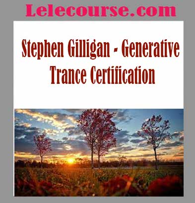Stephen Gilligan - Generative Trance CertificationStephen Gilligan - Generative Trance Certification