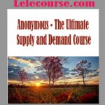 Anonymous - The Ultimate Supply and Demand Course