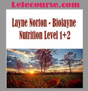 Layne Norton - Biolayne Nutrition Level 1+2