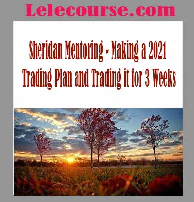 Sheridan Mentoring - Making a 2021 Trading Plan and Trading it for 3 Weeks