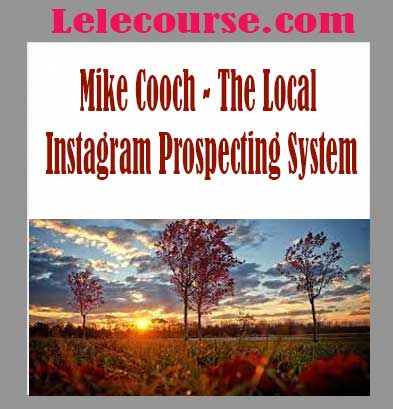 Mike Cooch - The Local Instagram Prospecting System