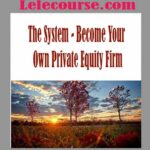 The System - Become Your Own Private Equity Firm