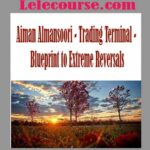 Aiman Almansoori - Trading Terminal - Blueprint to Extreme Reversals