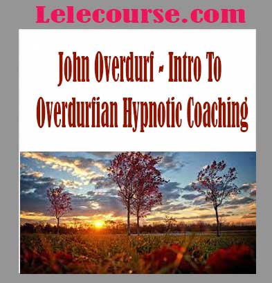John Overdurf - Intro To Overdurfian Hypnotic Coaching