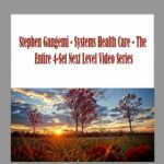 Stephen Gangemi - Systems Health Care - The Entire 4-Set Next Level Video Series