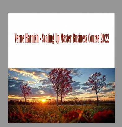Verne Harnish - Scaling Up Master Business Course 2022