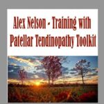 Alex Nelson - Training with Patellar Tendinopathy Toolkit