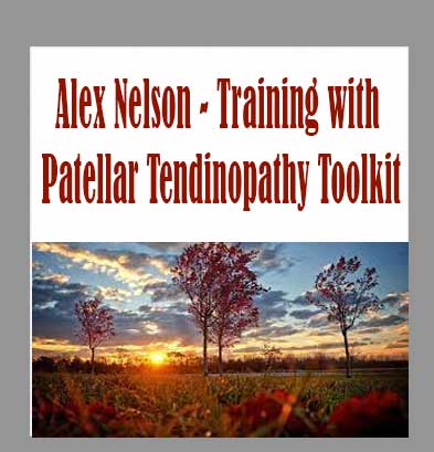 Alex Nelson - Training with Patellar Tendinopathy Toolkit