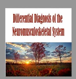 Differential Diagnosis of the Neuromusculoskeletal System