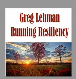 Greg Lehman - Running Resiliency