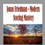 Jonas Friedman - Modern Scoring Mastery