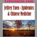 Jeffrey Yuen - Epidemics & Chinese Medicine