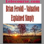 Brian Feroldi - Valuation Explained Simply