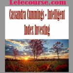 Cassandra Cummings - Intelligent Index Investing