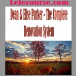 Dean & Elise Parker - The Complete Renovation System