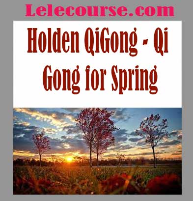 Holden QiGong - Qi Gong for Spring