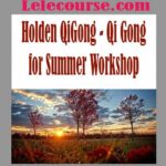 Holden QiGong - Qi Gong for Summer Workshop