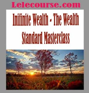 Inifinite Wealth - The Wealth Standard Masterclass