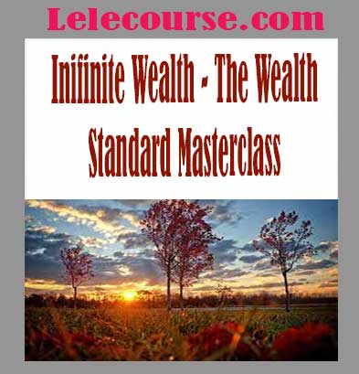 Inifinite Wealth - The Wealth Standard Masterclass