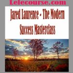 Jared Laurence - The Modern Success Masterclass