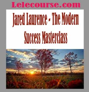 Jared Laurence - The Modern Success Masterclass