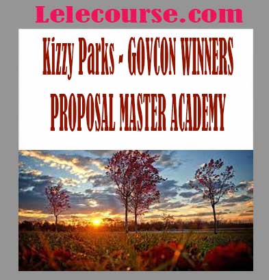 Kizzy Parks - GOVCON WINNERS PROPOSAL MASTER ACADEMY