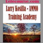 Larry Kosilla - AMMO Training Academy