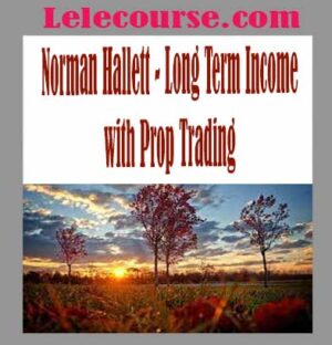 Norman Hallett - Long Term Income with Prop Trading