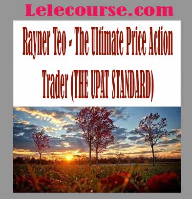 Rayner Teo - The Ultimate Price Action Trader (THE UPAT STANDARD)