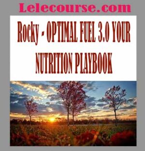 Rocky - OPTIMAL FUEL 3.0 YOUR NUTRITION PLAYBOOK