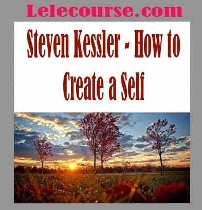 Steven Kessler - How to Create a Self