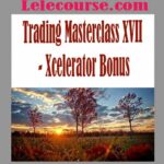 Trading Masterclass XVII - Xcelerator Bonus